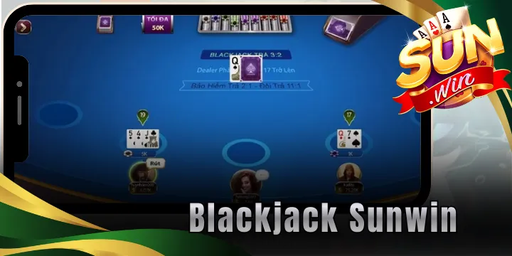 Blackjack Sunwin - Những bí kíp đánh bài luôn lãi cao 